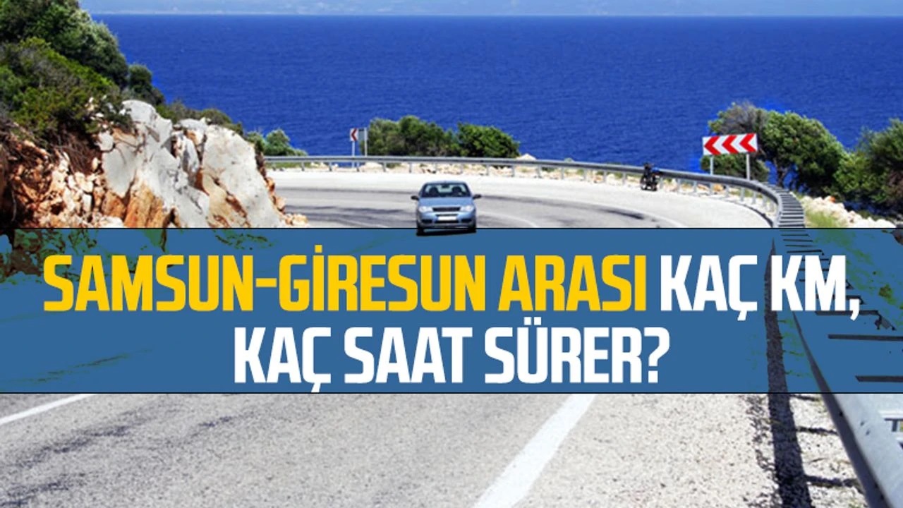 Samsun Giresun Arası Kaç Km?